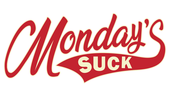 Monday's Suck